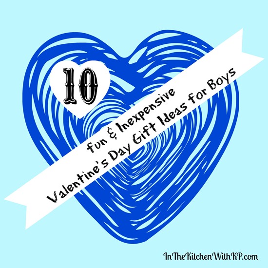 Fun and Inexpensive Valentines Day Gift Ideas for Boys #GiftIdea www.InTheKitchenWithKP