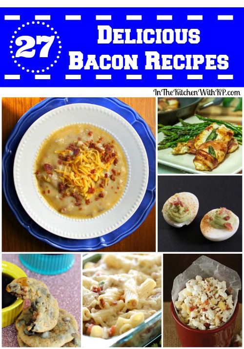 25 Delicious #Bacon #Recipes www.InTheKitchenWithKP