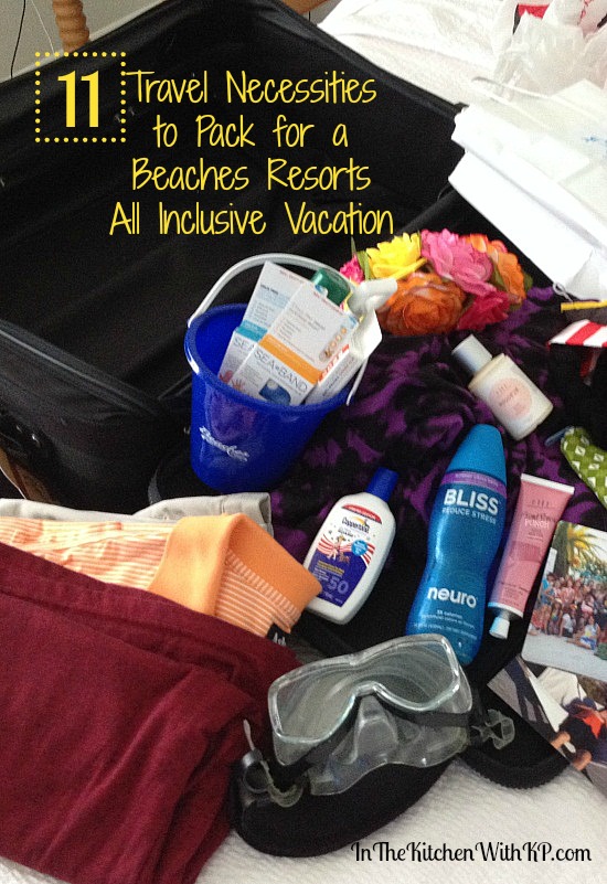 Travel Necessities to Pack for a Beaches Resorts All Inclusive Vacation #BeachesMoms 1