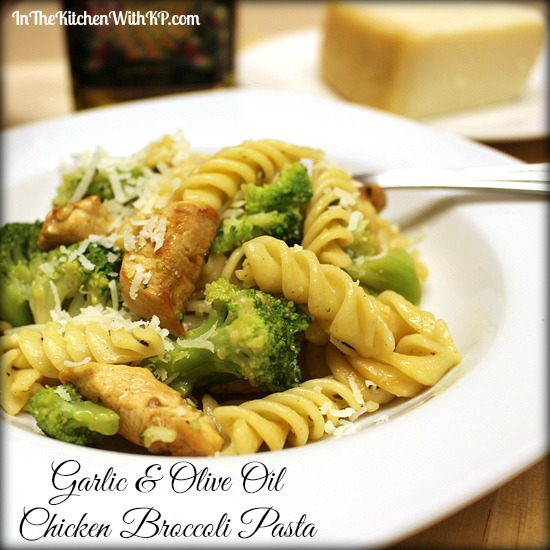 Garlic and Olive Oil Chicken Broccoli Pasta recipe www.InTheKitchenWithKP 2