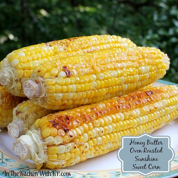 Honey Butter Oven Roasted Sunshine Sweet Corn Recipe | In The Kitchen With KP